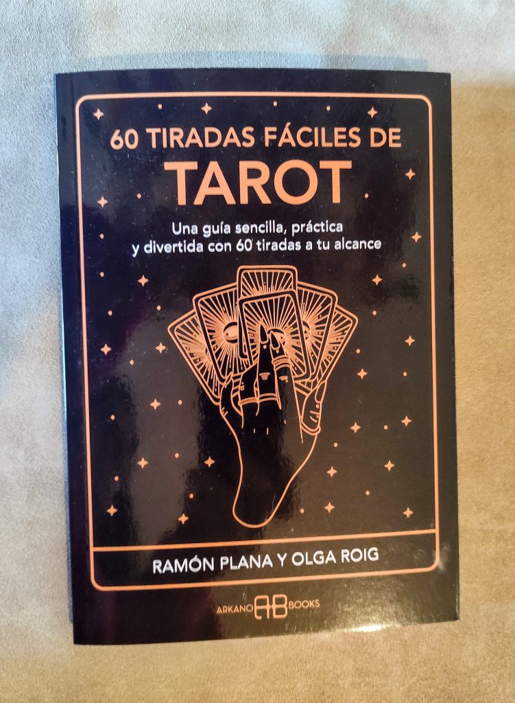 60 Tiradas fáciles de Tarot. Una guía sencilla, práctica y divertida con 60 tiradas a tu alcance.